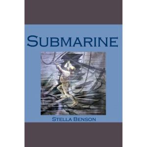 Submarine, Stella Benson