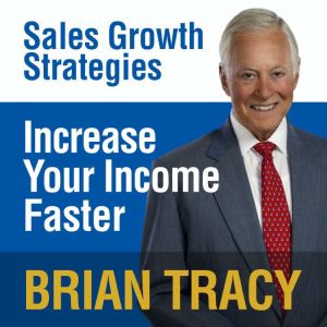 Increase Your Income Faster, Brian Tracy