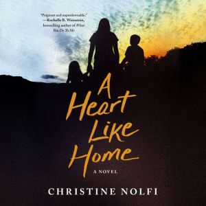 A Heart Like Home: A Novel