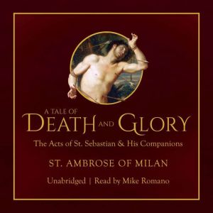 A Tale of Death and Glory, Saint Ambrose of Milan