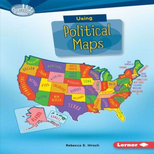 Using Political Maps, Rebecca E. Hirsch