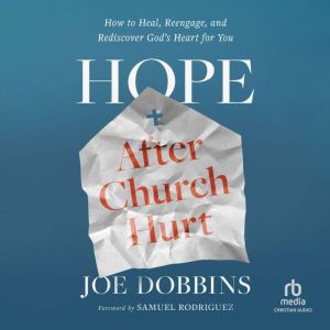 Hope After Church Hurt, Joe Dobbins