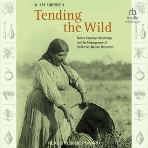 Tending the Wild, M. Kat Anderson