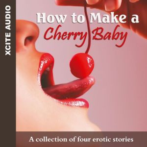 How to Make a Cherry Baby, Accent Press