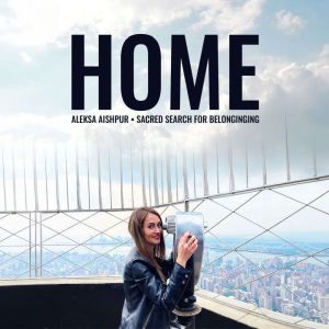Home: Sacred Search for Belonging