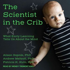 The Scientist in the Crib, PhD Gopnik