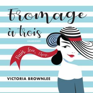 Fromage a Trois, Victoria Brownlee