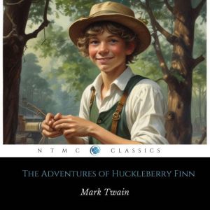 The Adventures of Huckleberry Finn, Mark Twain