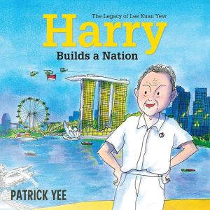 Harry Builds a Nation The Legacy of ..., Patrick Yee