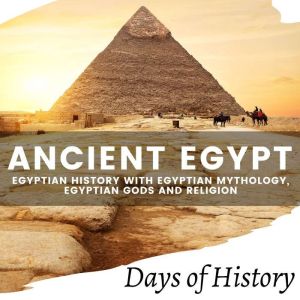 Ancient Egypt, Days of History