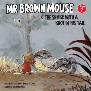 Mr Brown Mouse And The Snake With A K..., Jonathan da Canha