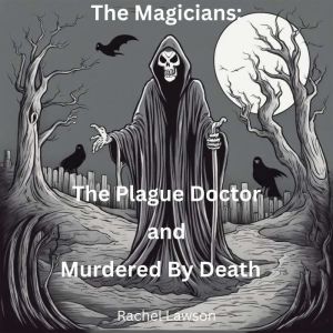 The Plague Doctor And Murdered By Dea..., Rachel  Lawson