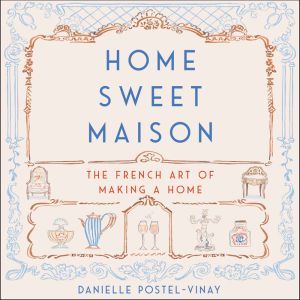 Home Sweet Maison, Danielle PostelVinay
