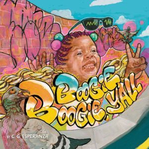 Boogie Boogie, Yall, C. G. Esperanza