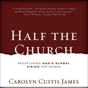 Half the Church, Carolyn Custis James