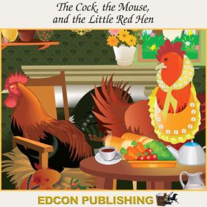 The Cock, the Mouse, and the Little R..., Edcon Publishing Group