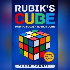 Rubiks Cube, Clark Cornell