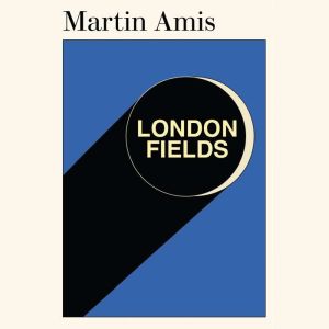 London Fields, Martin Amis