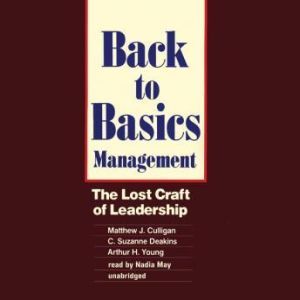 Back to Basics Management, Matthew J. Culligan, C. Suzanne Deakins  Arthur H. Young