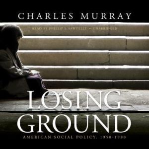 Losing Ground, Charles Murray