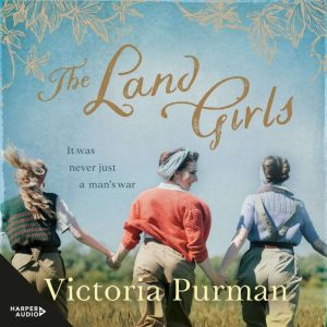 The Land Girls, Victoria Purman