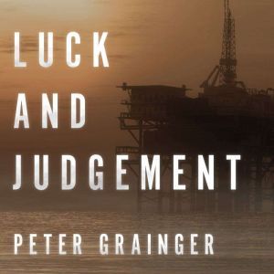 Luck and Judgement, Peter Grainger
