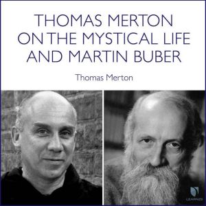 Thomas Merton on the Mystical Life an..., Thomas Merton
