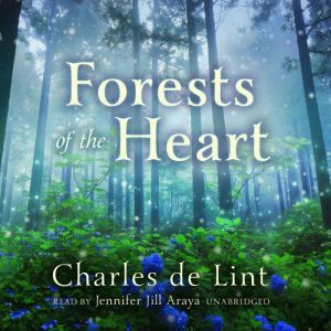 Forests of the Heart, Charles de Lint