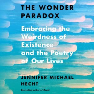 The Wonder Paradox, Jennifer Michael Hecht
