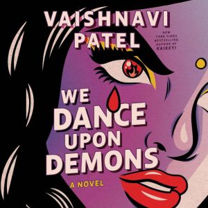 We Dance Upon Demons, Vaishnavi Patel