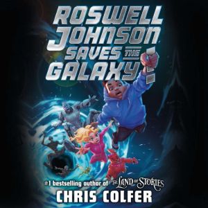 Roswell Johnson Saves the Galaxy!, Chris Colfer