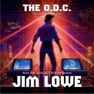 The O.D.C. The Online Death Cult, Jim Lowe