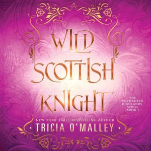 Wild Scottish Knight, Tricia OMalley