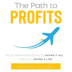 The Path To Profits, Michelle Jacobik