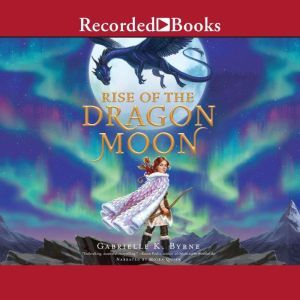Rise of the Dragon Moon, Gabrielle K. Byrne
