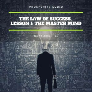 The Law of Success, Lesson I The Mas..., Napoleon Hill