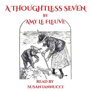 A Thoughtless Seven, Amy Le Feuve