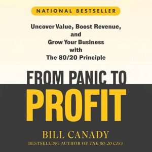 From Panic to Profit, Bill Canady