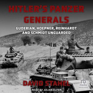 Hitlers Panzer Generals, David Stahel