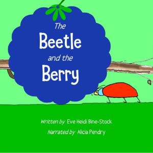 The Beetle and the Berry, Eve Heidi BineStock