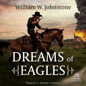 Dreams of Eagles, William W. Johnstone