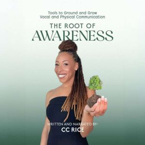 The Root of Awareness, CC Rice