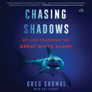 Chasing Shadows, Greg Skomal