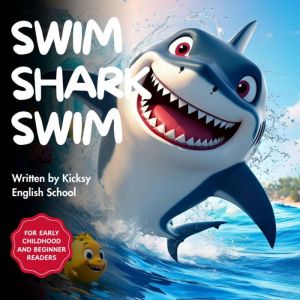 Swim Shark Swim, Kicksy English School