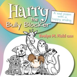 Harry The Bully Blocker, Evelyn M. Field OAM