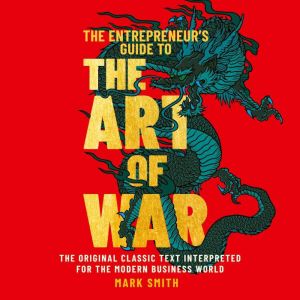 The Entrepreneurs Guide to the Art o..., Mark Smith