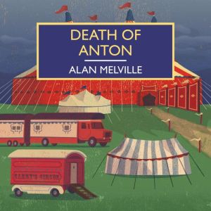 Death of Anton, Alan Melville
