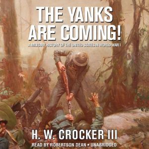 The Yanks Are Coming!, H. W. Crocker III
