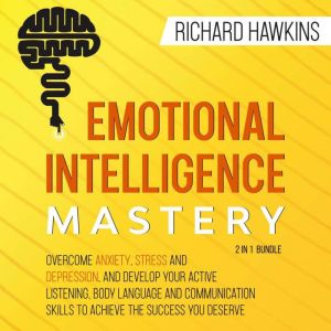 Emotional Intelligence Mastery  2 in..., Richard Hawkins