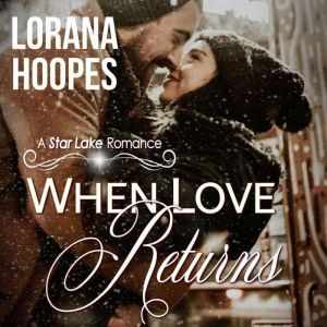 When Love Returns, Lorana Hoopes